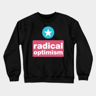 Radical optimism Crewneck Sweatshirt